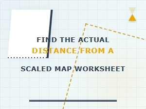 Using a Scaled Map to Calculate Actual Distances