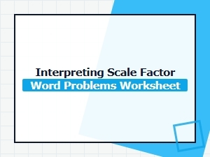 Solving Basic Scale Factor Word Problems